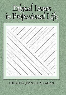 Callahan, Joan C. Callahan - Ethical Issues in Professional Life, Häftad