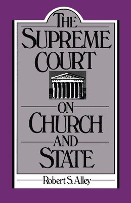 Alley - Supreme Court on Church and State, Häftad