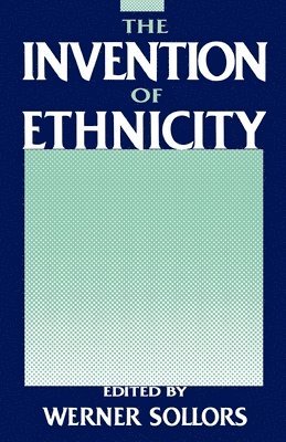 Werner Sollors - The Invention of Ethnicity, Häftad