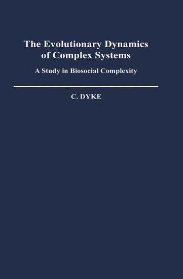 The Evolutionary Dynamics of Complex Systems 1