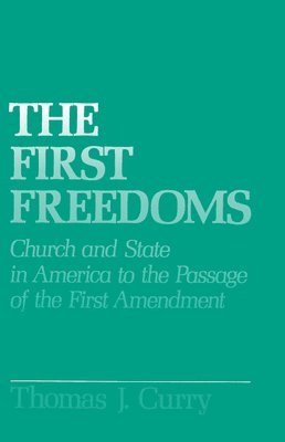 Thomas J. Curry - The First Freedoms, Häftad