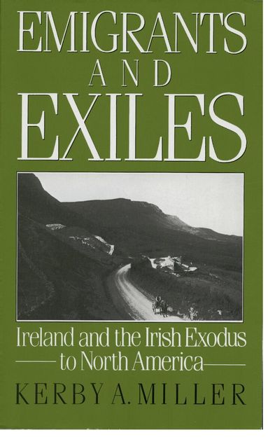 Kerby A. Miller - Emigrants and Exiles, Häftad
