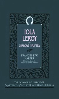 bokomslag Iola Leroy, or Shadows Uplifted
