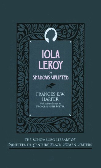 Frances E. W. Harper - Iola Leroy, or Shadows Uplifted, Inbunden