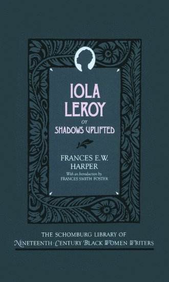 Iola Leroy, or Shadows Uplifted 1