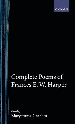 Frances E. W. Harper, Maryemma Graham - Collected Poems of Frances E. W. Harper, Inbunden
