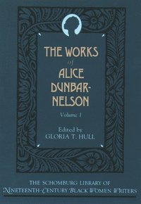 bokomslag The Works of Alice Dunbar-Nelson: Volume 1