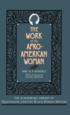 N. F. Mossell, N.F. Mossell, Mrs. N.F. Mossell - The Work of the Afro-American Woman, Inbunden