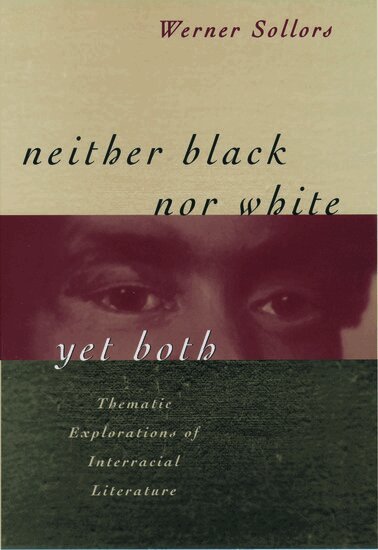 Werner Sollors - Neither Black Nor White Yet Both, Inbunden