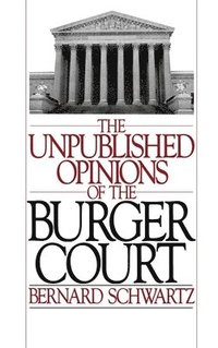 bokomslag The Unpublished Opinions of the Burger Court