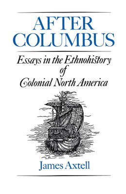 James Axtell - After Columbus, Häftad