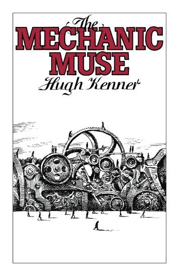 Hugh Kenner - The Mechanic Muse, Häftad