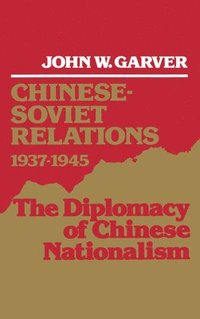 bokomslag Chinese-Soviet Relations, 1937-1945
