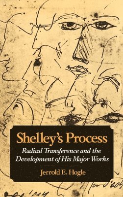 Jerrold E. Hogle - Shelley's Process, Inbunden