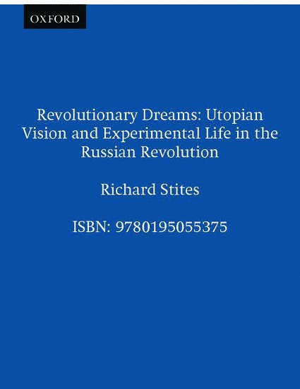 Richard Stites - Revolutionary Dreams, Häftad