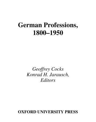 Geoffrey Cocks, Konrad H. Jarausch - German Professions, 1800-1950, Inbunden