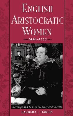 English Aristocratic Women, 1450-1550 1