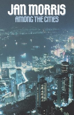 Jan Morris - Among the Cities, Häftad