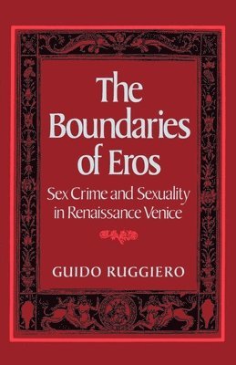Guido Ruggiero - The Boundaries of Eros, Häftad