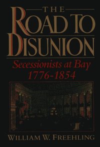 bokomslag The Road to Disunion, Volume I