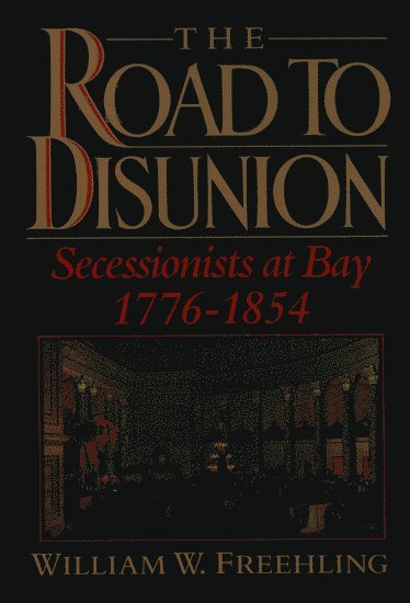 bokomslag The Road to Disunion, Volume I