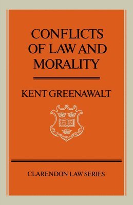 Kent Greenawalt - Conflicts of Law and Morality, Häftad