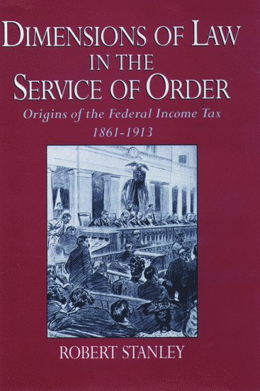 Robert Stanley, Chico) Stanley, Robert (Assistant Professor of Political Science, Assistant Professor of Political Science, California State University - Dimensions of Law in the Service of Order, Inbunden