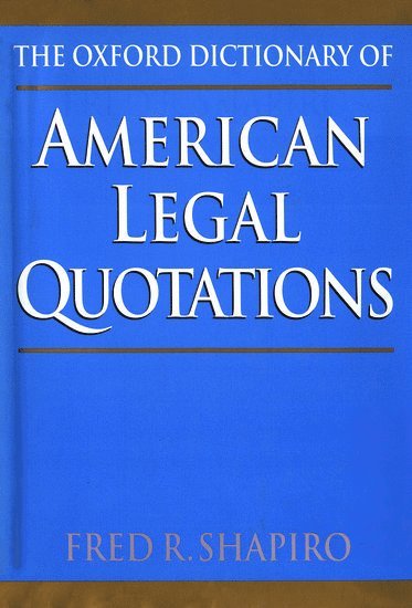 The Oxford Dictionary of American Legal Quotations 1