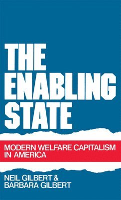 Neil Gilbert, Barbara Gilbert - The Enabling State, Inbunden