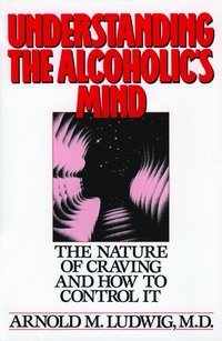 bokomslag Understanding the Alcoholic's Mind