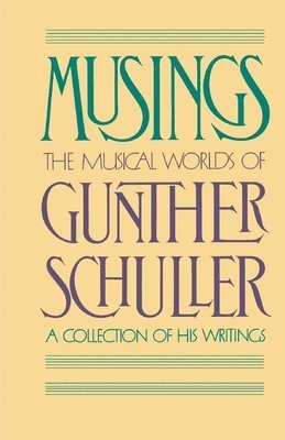 bokomslag Musings: The Musical Worlds of Gunther Schuller