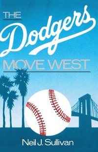 bokomslag The Dodgers Move West