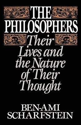 The Philosophers: Their Lives and the Nature of Their Thought