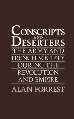 Alan Forrest - Conscripts and Deserters, Inbunden