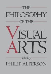 bokomslag The Philosophy of the Visual Arts