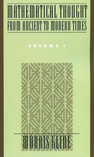 Mathematical Thought from Ancient to Modern Times: Mathematical Thought from Ancient to Modern Times, Volume 1