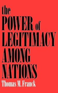 bokomslag The Power of Legitimacy among Nations
