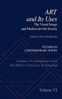 Ezra Mendelsohn - Studies in Contemporary Jewry: VI: Art and Its Uses, Inbunden