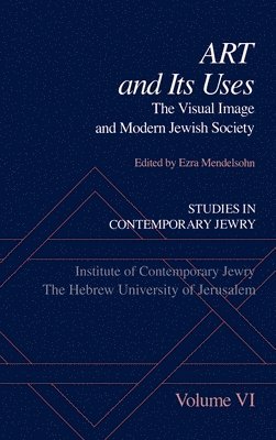 Studies in Contemporary Jewry: VI: Art and Its Uses 1