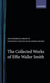 bokomslag The Collected Works of Effie Waller Smith