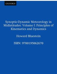 bokomslag Synoptic-Dynamic Meteorology in Midlatitudes: Volume I: Principles of Kinematics and Dynamics