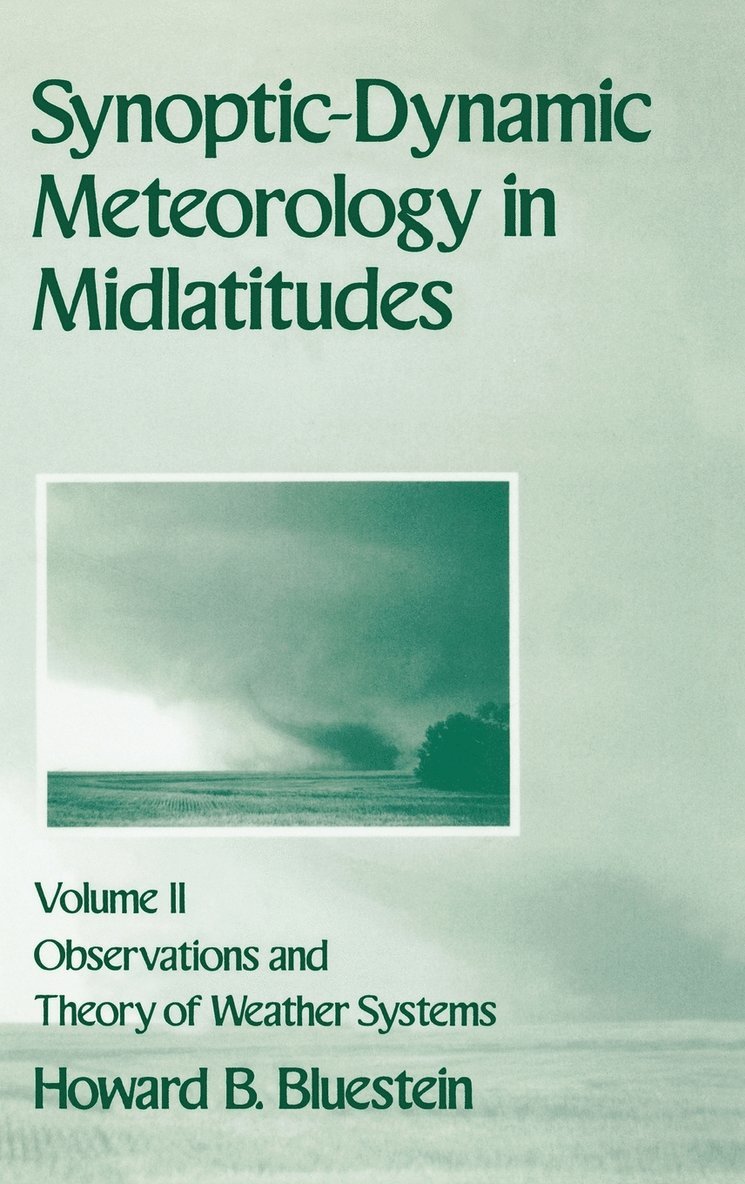 Synoptic-Dynamic Meteorology in Midlatitudes: Volume II: Observations and Theory of Weather Systems 1