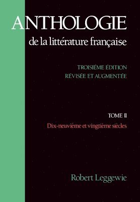 Anthologie de la Litterature Franaise: Tome II - Dix-neuvime et vingtime sicles 1