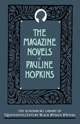 The Magazine Novels of Pauline Hopkins 1