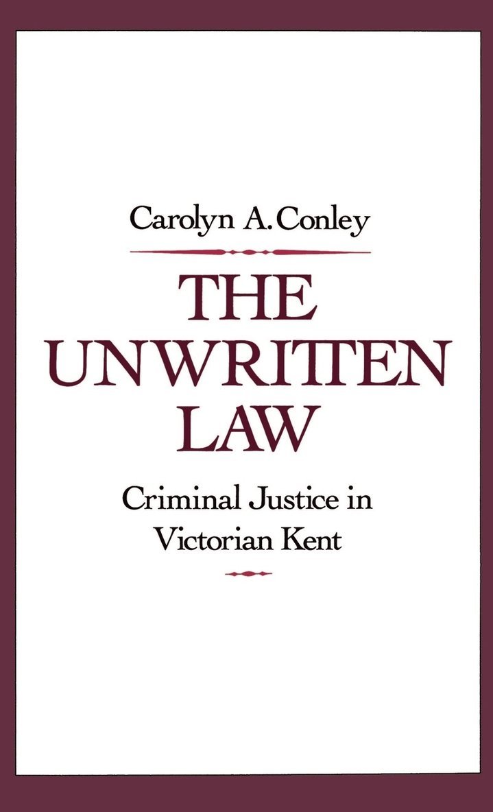 Carolyn A. Conley, Birmingham) Conley, Carolyn A. (Assistant Professor of History, Assistant Professor of History, University of Alabama - The Unwritten Law, Inbunden