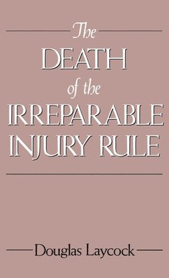 bokomslag The Death of the Irreparable Injury Rule