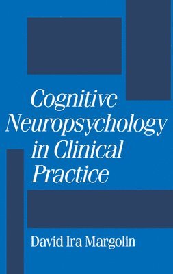 Cognitive Neuropsychology in Clinical Practice 1