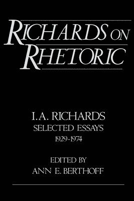 bokomslag Richards on Rhetoric: I.A. Richards: Selected Essays (1929-1974)