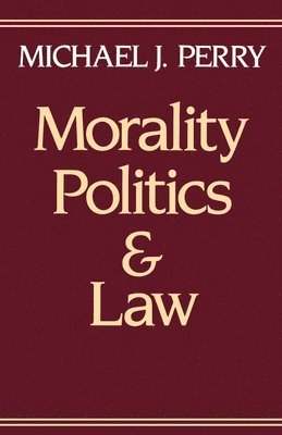bokomslag Morality, Politics, and Law