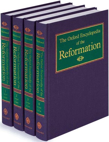 Hans J. Hillerbrand - The Oxford Encyclopedia of the Reformation, Inbunden